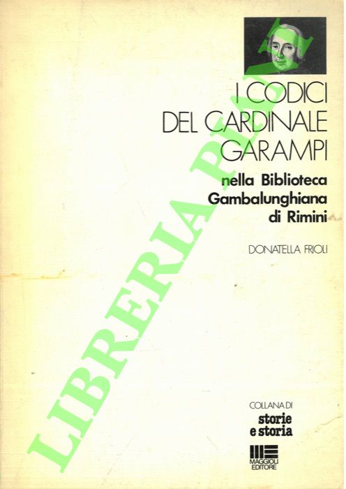 I codici del Cardinale Garampi nella Biblioteca Gambalunghiana di Rimini.