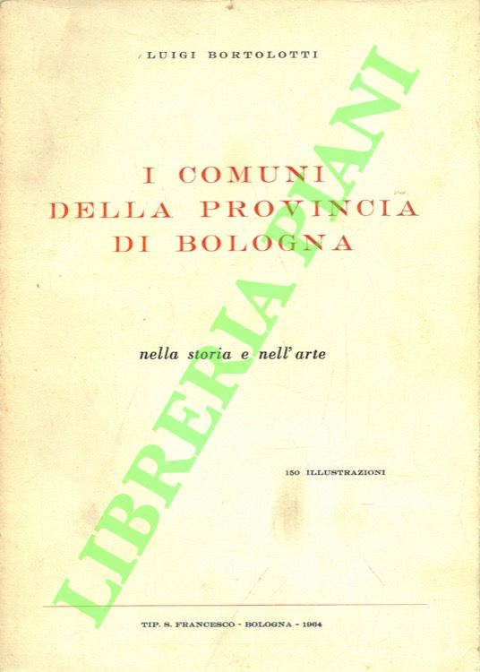 I comuni della provincia di Bologna nella storia e nell'arte.
