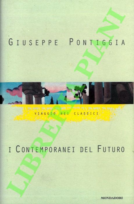 I contemporanei del futuro. Viaggio nei classici.