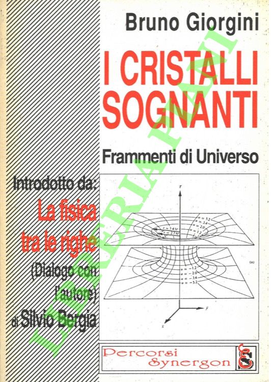 I cristalli sognanti. Frammenti d'universo. Introdotto da : La fisica …