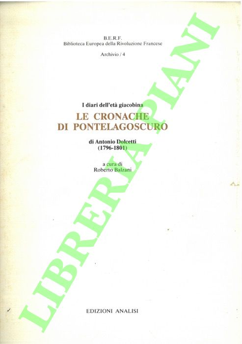 I diari dell'età giacobina. Le cronache di Pontelagocuro. (1796-1801).