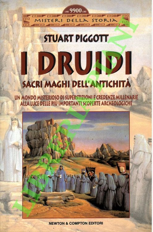 I druidi. Sacri maghi dell'antichità.