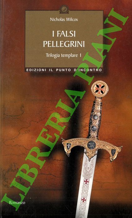 I falsi pellegrini. Trilogia templare. I.