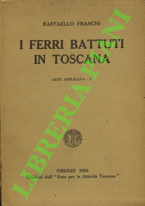 I ferri battuti in Toscana.