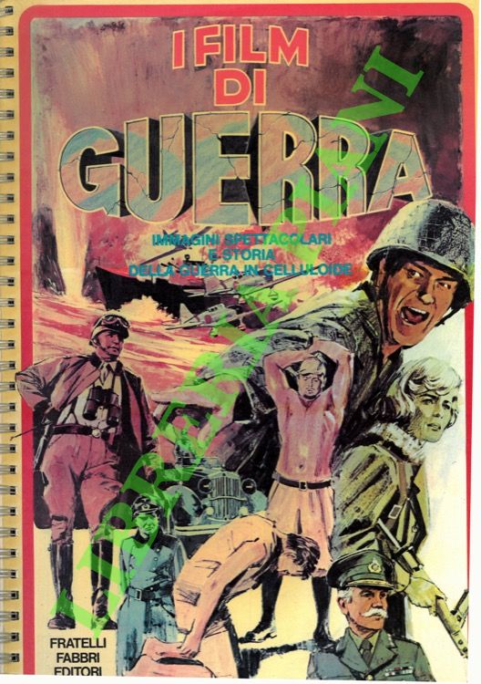 I film di guerra. Immagini spettacolari e storia della guerra …