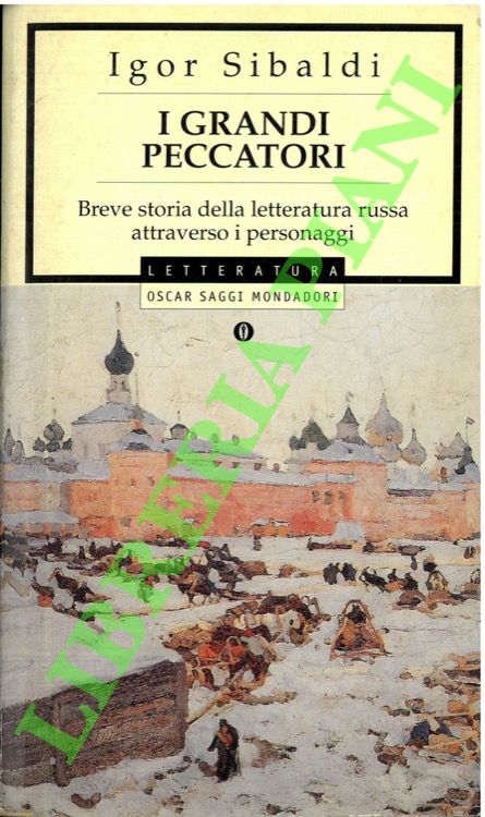 I grandi peccatori. Breve storia della letteratura russa attraverso i …