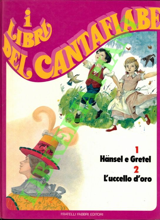 I libri del Cantafiabe. 1. Hansel e Gretel - 2. …