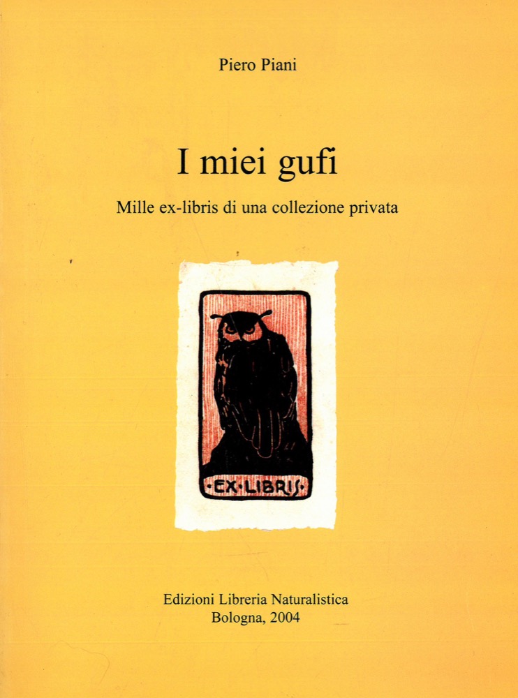 I miei gufi. Mille ex-libris di una collezione privata.