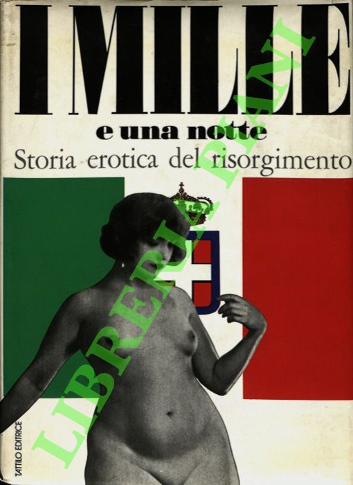 I Mille e una notte. Storia erotica del Risorgimento.