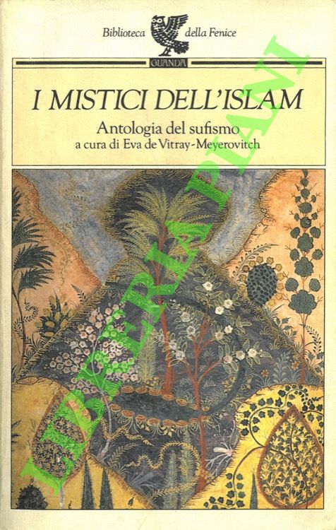 I mistici dell'Islam. Antologia del sufismo.