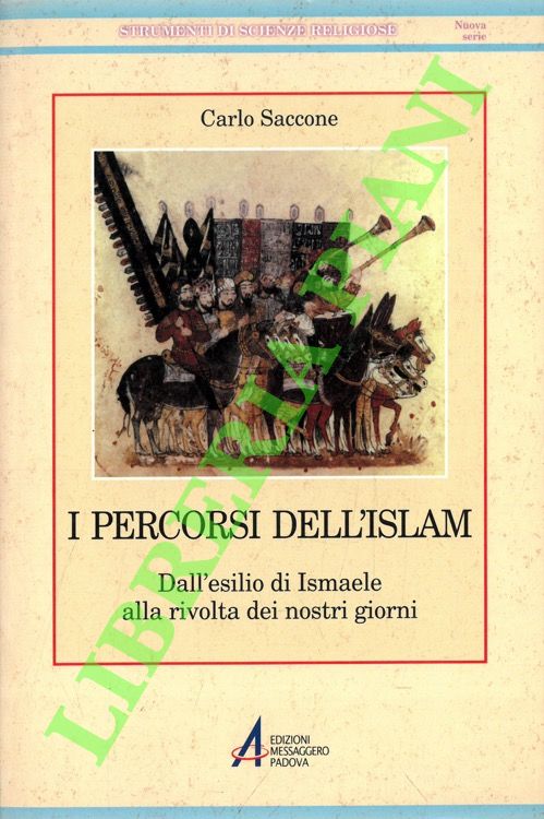 I percorsi dell'Islam. Dall'esilio di Ismaele alla rivolta dei nostri …