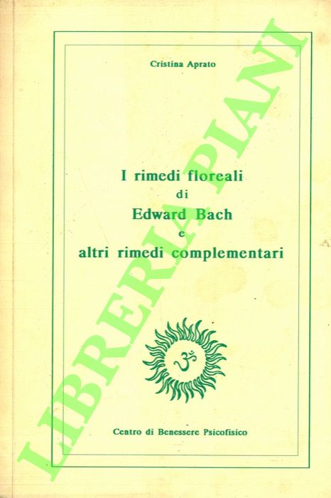 I rimedi floreali di Edward Bach e altri rimedi complementari.