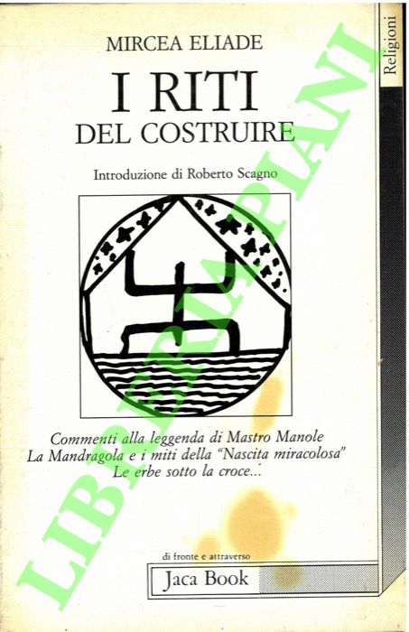 I riti del costruire. Commenti alla Leggenda di Mastro Manole, …