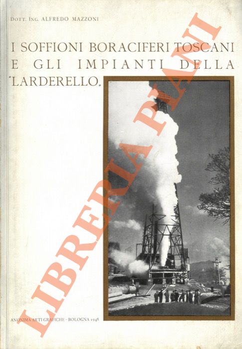 I soffioni boraciferi toscani e gli impianti della "Larderello".