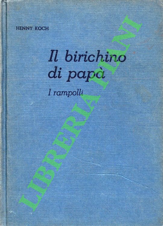 Il birichino di papà. I rampolli.