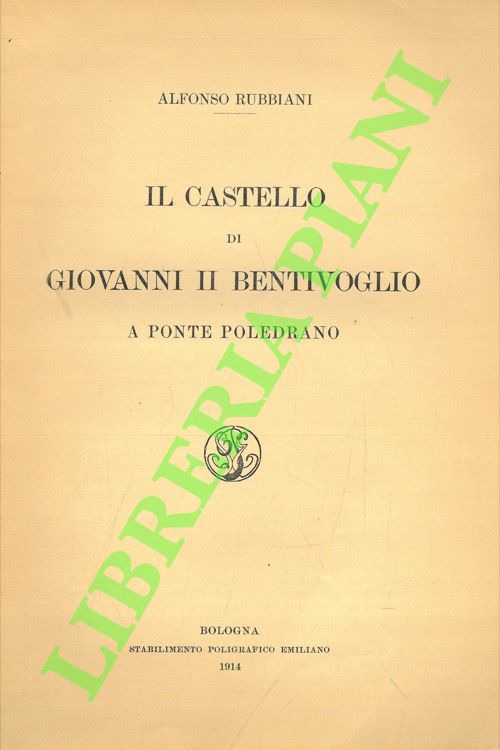 Il castello di Giovanni II Bentivoglio a Ponte Poledrano.