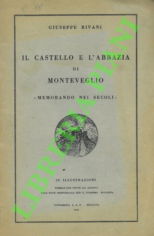 Il castello e l'abbazia di Monteveglio. “Memorando nei secoli”.