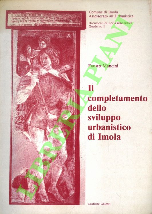 Il completamento dello sviluppo urbanistico di Imola.