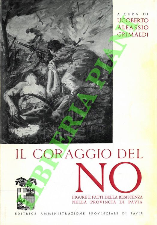 Il coraggio del No. Figure e fatti della Resistenza nella …