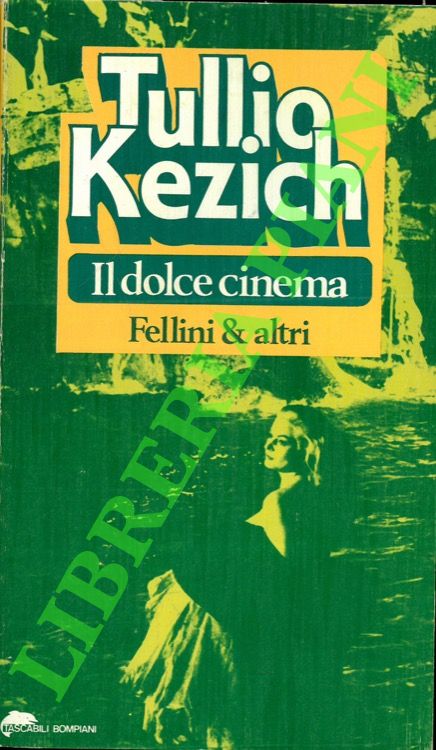 Il dolce cinema. Fellini & altri.