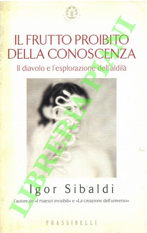 Il frutto proibito della conoscenza. Il diavolo e l'esplorazione dell'aldilà.