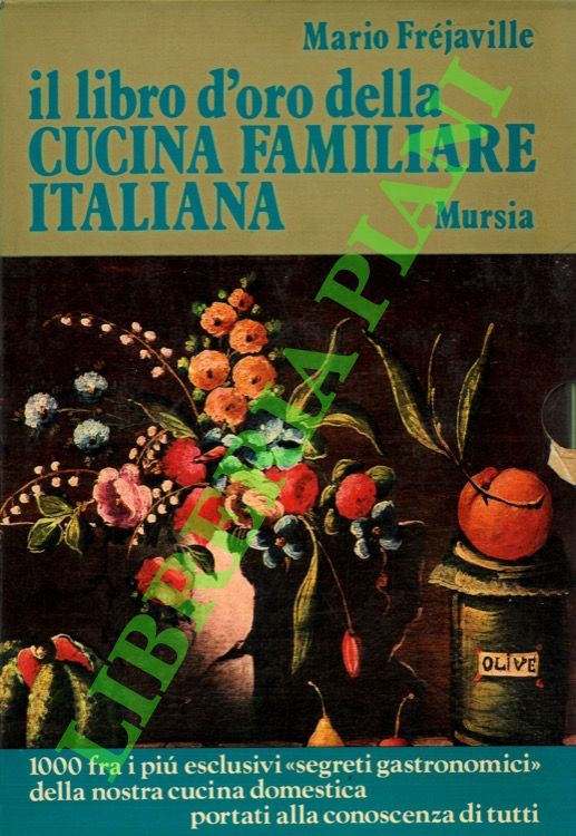 Il libro d'oro della cucina familiare italiana.