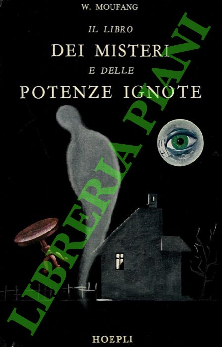 Il libro dei misteri e delle potenze ignote. Antologia di …