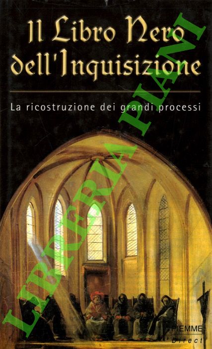 Il Libro Nero dell'Inquisizione. La ricostruzione dei grandi processi.