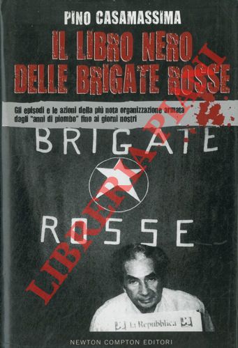 Il libro nero della Brigate Rosse. Gli episodi e le …