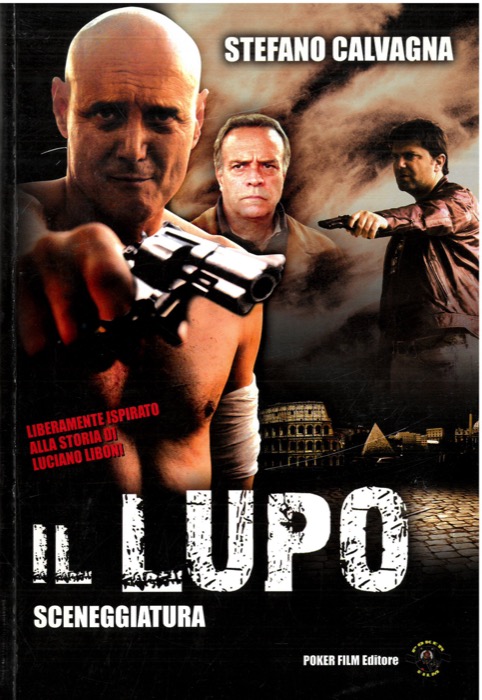 Il lupo. Liberamente ispirato alla vera storia di Luciano Liboni.
