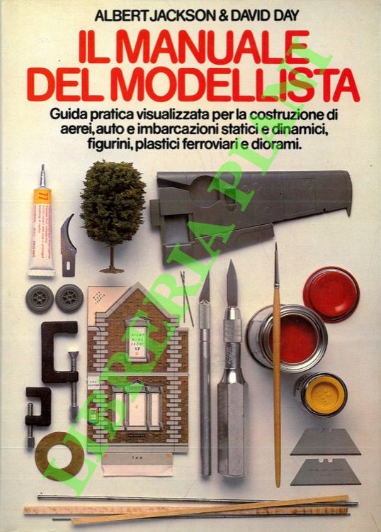 Il manuale del modellista. Guida pratica visualizzata per la costruzione …