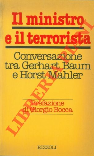 Il ministro e il terrorista. Conversazione tra Gerhart Baum e …