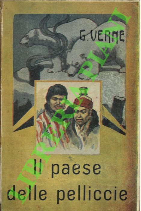 Il paese delle pellicce. Volume primo.