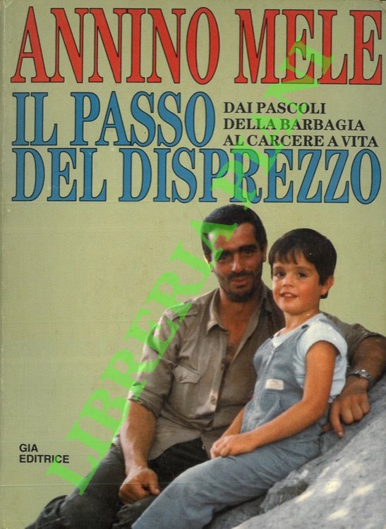 Il passo del disprezzo. Dai pascoli della Barbagia al carcere …