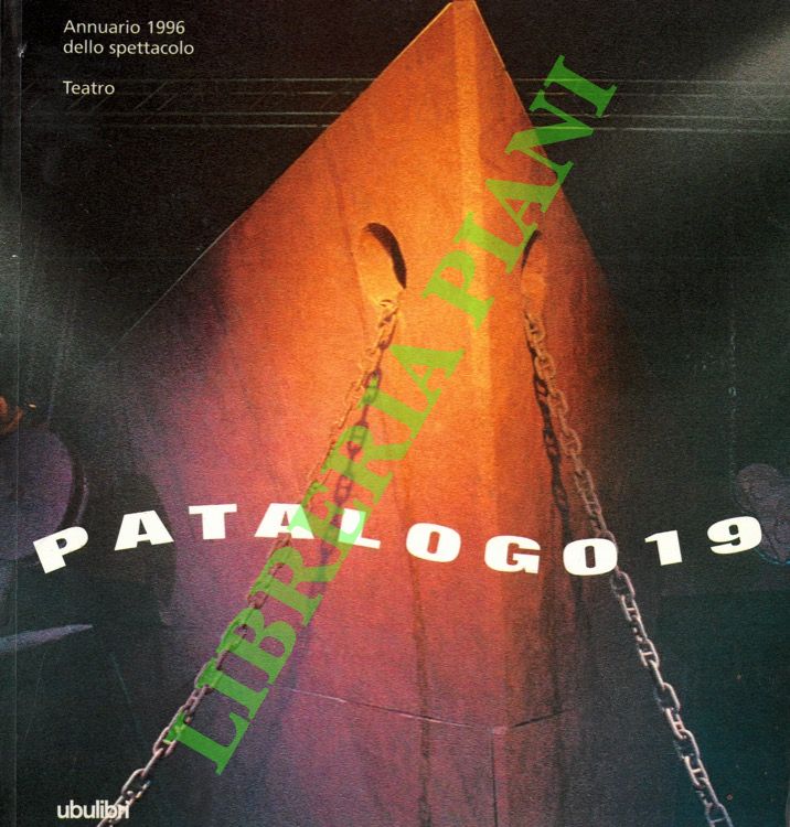 Il Patalogo diciannove. Annuario 1996 dello spettacolo. Teatro.