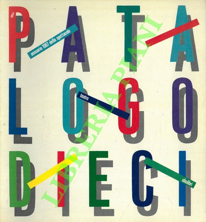 Il Patalogo dieci. Annuario 1987 dello spettacolo. Teatro.