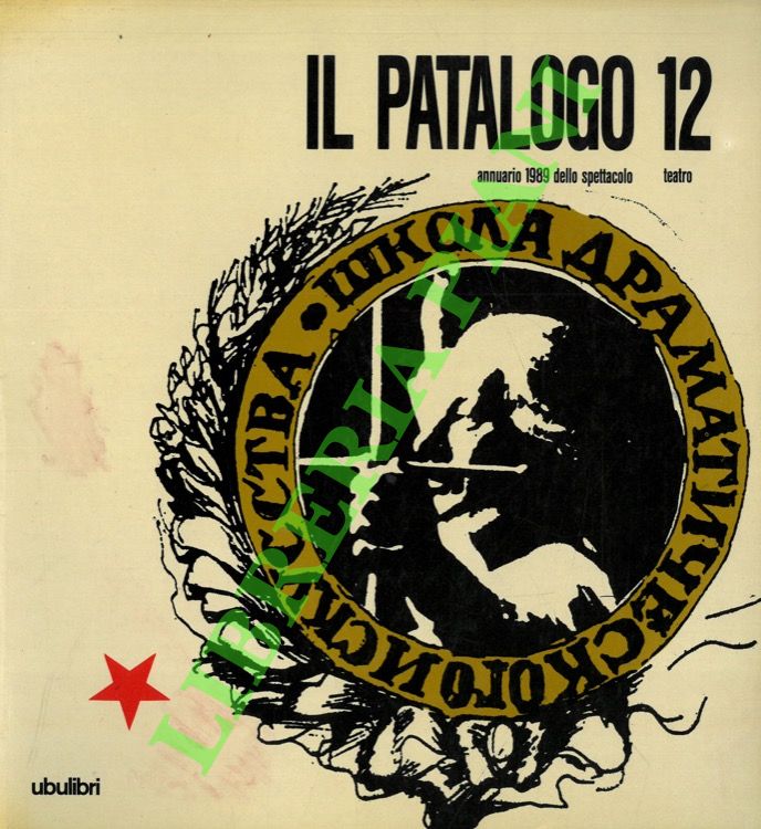 Il Patalogo dodici. Annuario 1989 dello spettacolo. Teatro.