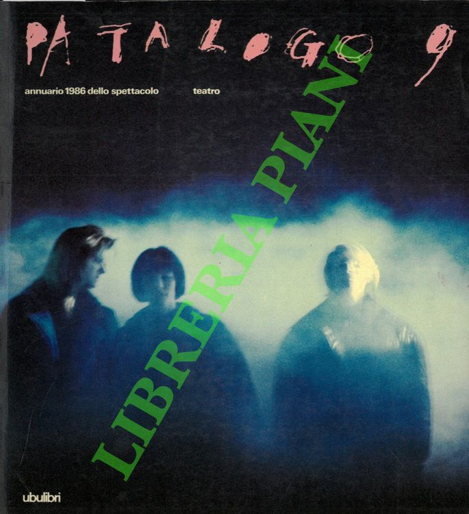 Il Patalogo nove. Annuario 1986 dello spettacolo. Teatro.