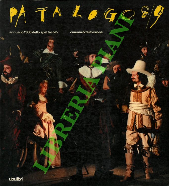 Il Patalogo otto & nove. Annuario 1985 dello spettacolo. Cinema …