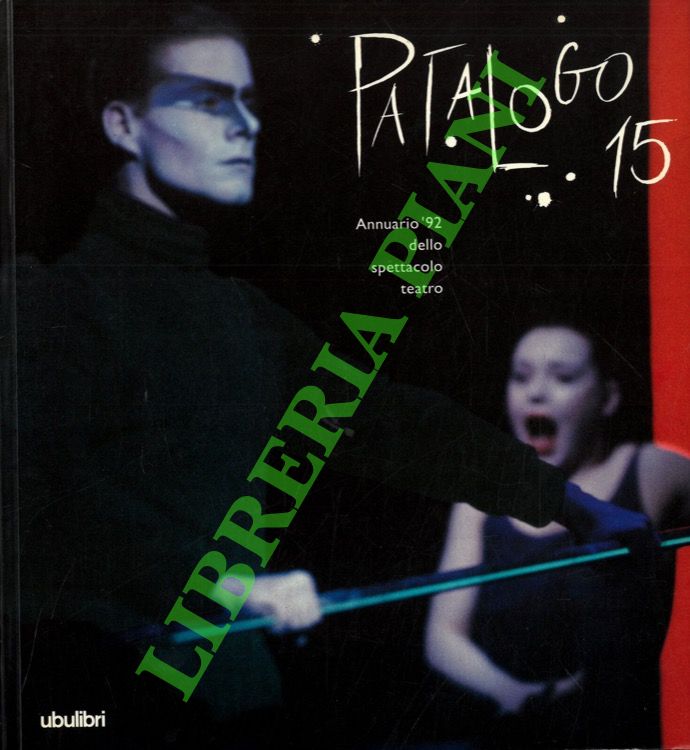 Il Patalogo quindici. Annuario 1992 dello spettacolo. Teatro.