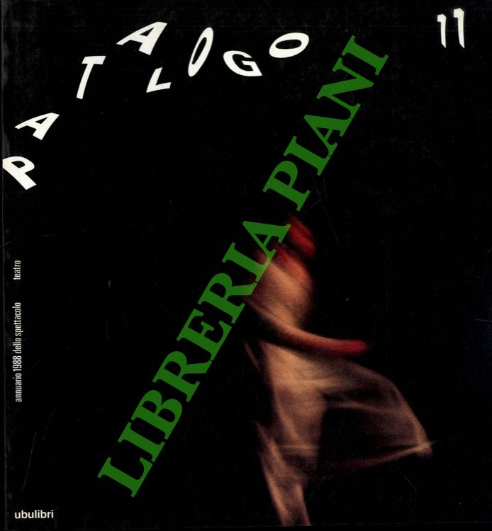 Il Patalogo undici. Annuario 1988 dello spettacolo. Teatro.