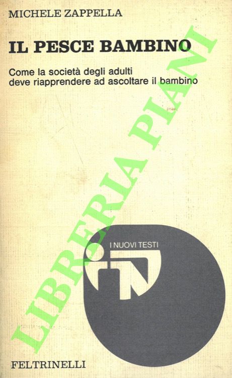 Il pesce bambino. Come la società degli adulti deve riapprendere …