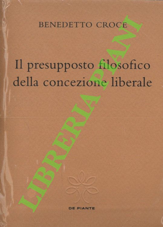 Il presupposto filosofico della concezione liberale.