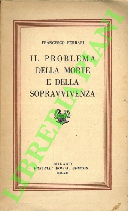 Il problema della morte e della sopravvivenza.