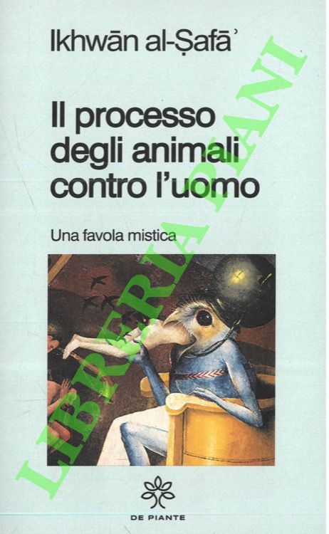 Il processo degli animali contro l'uomo. Una favola mistica.