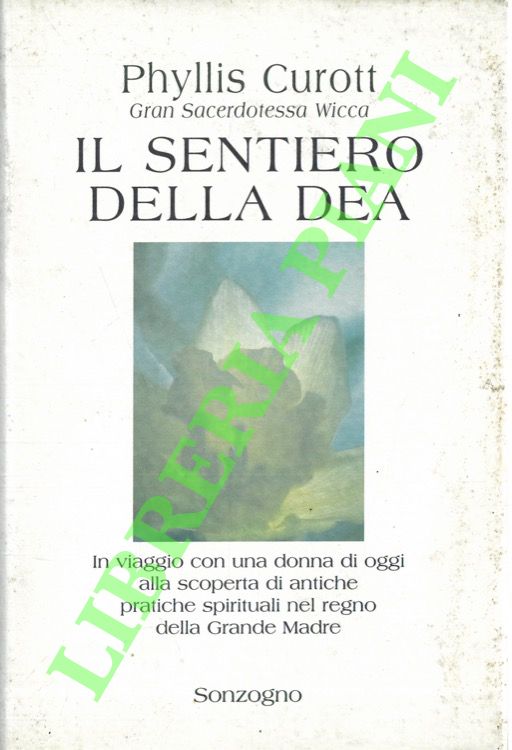 Il sentiero della Dea. In viaggio con una donna di …