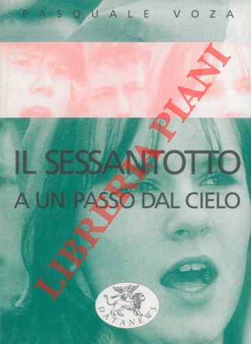 Il sessantotto. A un passo dal cielo.