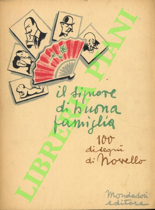 Il signore di buona famiglia. 100 disegni di Novello. Prefazione …