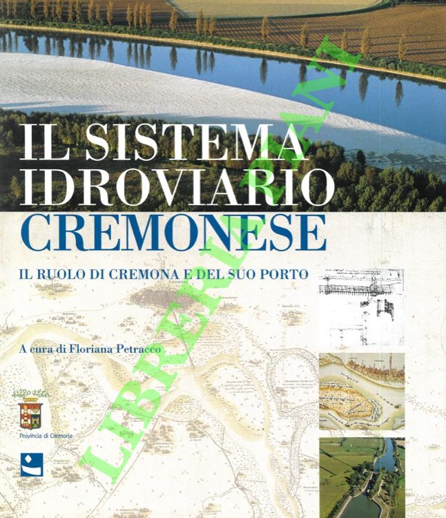 Il sistema idroviario cremonese. Il ruolo di Cremona e del …