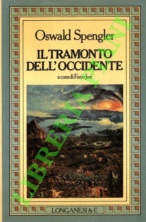 Il tramonto dell'Occidente. Lineamenti di una morfologia della Storia mondiale.